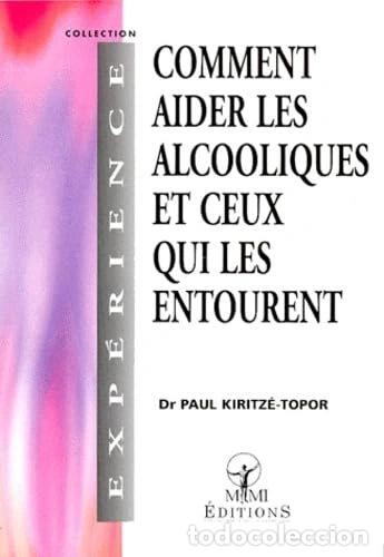 Libros: Comment aider les alcooliques et ceux qui les entourent- 9782901227205