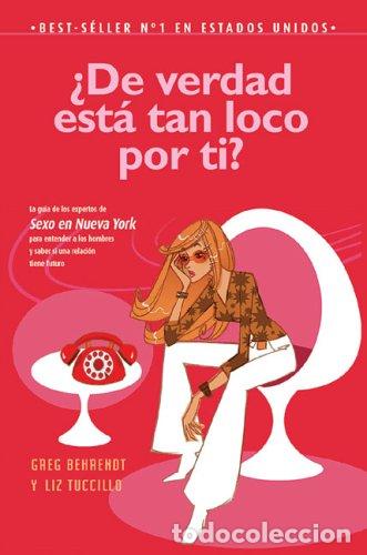 books: &iquest;De Verdad Esta Tan Loco Por Ti?: La Guia de Los Expertos de Sexo En Nueva York - Greg Behrendt, Li