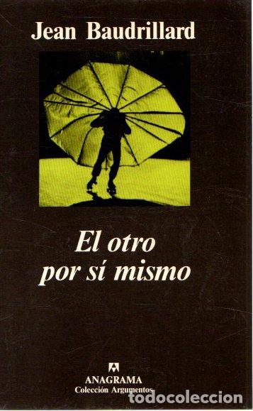 Libros: El otro por s&iacute; mismo . - Baudrillard, Jean