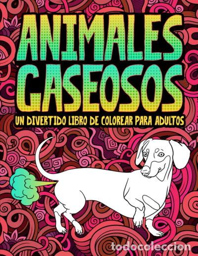 B&uuml;cher: Animales gaseosos: Un divertido libro de colorear para adultos- 9781645090014