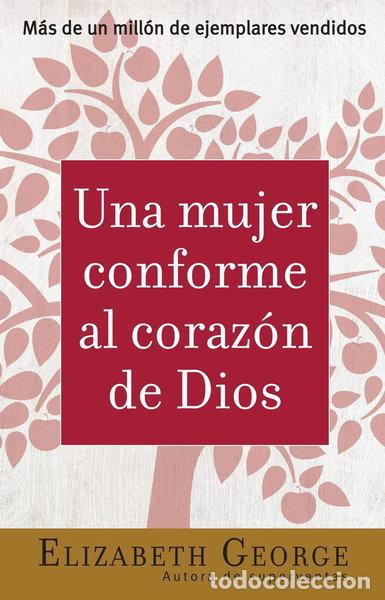 B&uuml;cher: Una Mujer Conforme al Coraz&oacute;n de Dios- 9780789914095