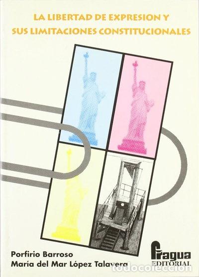 Libros: Libertad de Expresi&oacute;n y sus Limitaciones Constitucionales- 9788470740923