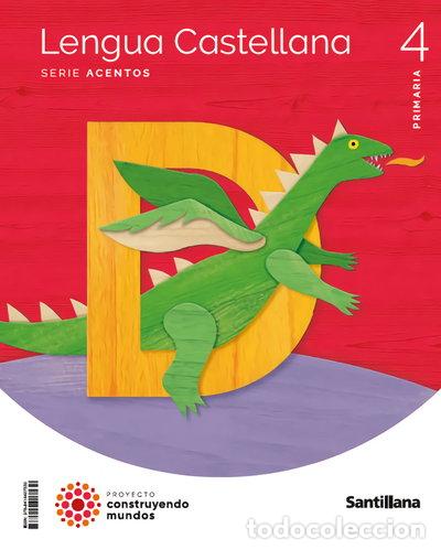 Libros: Lengua Castellana, 4 Primaria, Serie Acentos, Proyecto Construyendo Mundos- 9788414407530