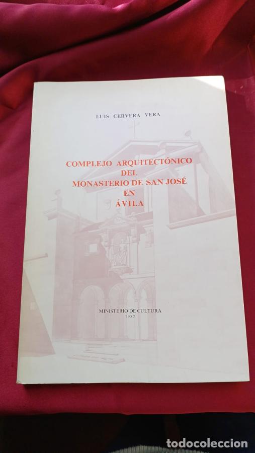 Libros: Complejo arquitect&oacute;nico del Monasterio de San Jos&eacute; en &Aacute;vila. - Cervera Vera, Luis