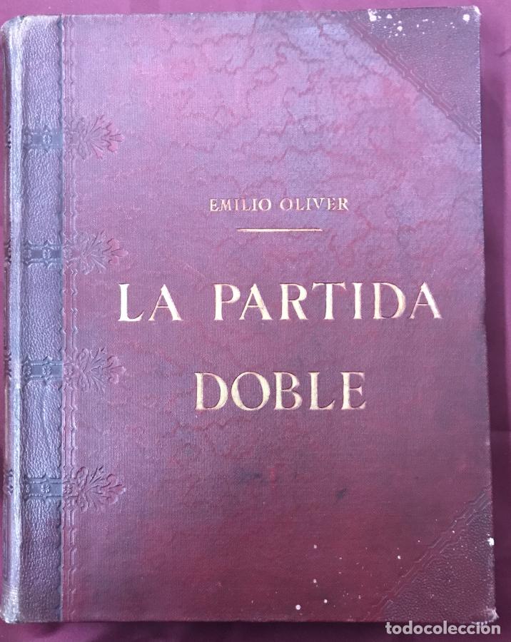 Libros: La partida doble. Estudios te&oacute;rico-pr&aacute;cticos de contabilidad comercial al alcance de todos. - Olive