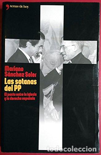 B&uuml;cher: LAS SOTANAS DEL PP - S&Aacute;NCHEZ SOLER, MARIANO