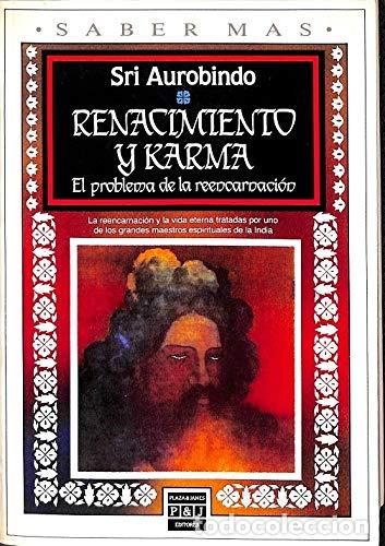 B&uuml;cher: Renacimiento Y Karma. El Problema De La Reencarnaci&oacute;n - Sri Aurobindo