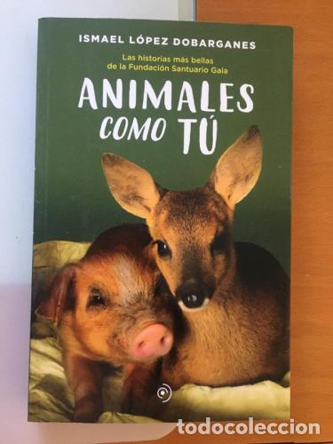 Libri di seconda mano: Animales com t&uacute; - L&oacute;pez Dobarganes, Ismael
