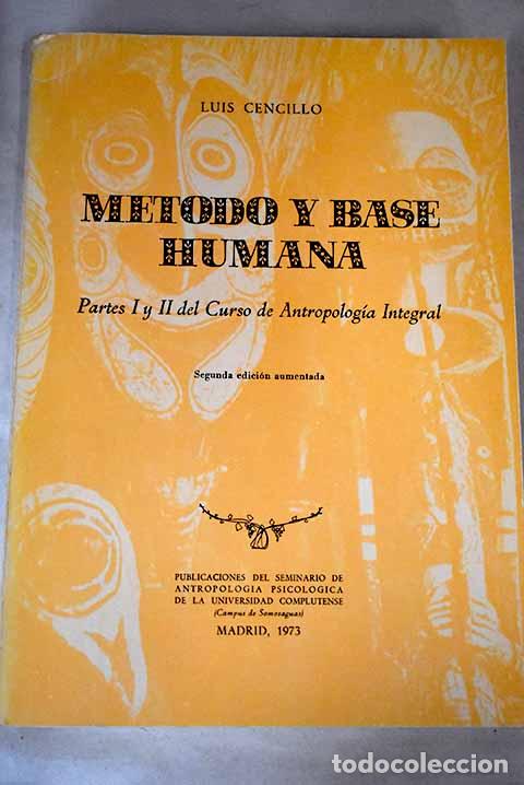 Livres: METODO Y BASE HUMANA PARTES I Y II DEL CURSO DE ANTROPOLOGIA INTEGRAL - LUIS CENCILLO