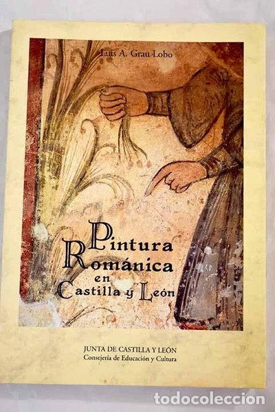 Libros: Pintura rom&aacute;nica en Castilla y Le&oacute;n- 9788478465408