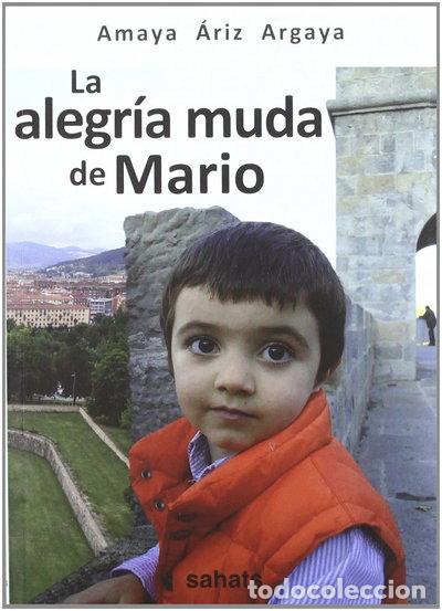 Libros: La alegr&iacute;a muda de Mario- 9788492515547