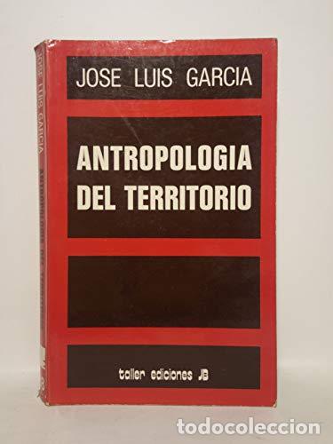 Libros: Antropolog&iacute;a del territorio - Garc&iacute;a,Jos&eacute; Luis