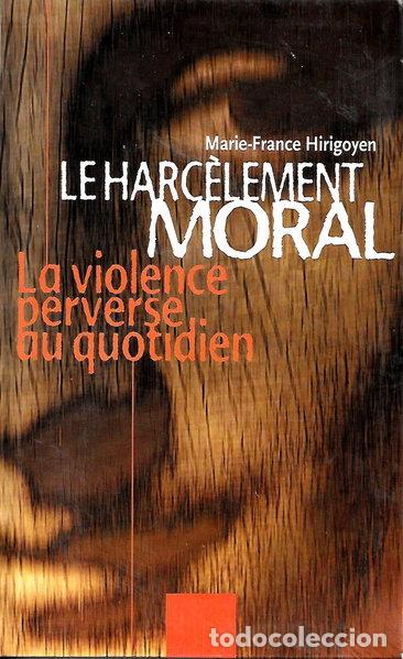 Livres: Le harc&egrave;lement moral: La violence perverse au quotidien- 9782702823927
