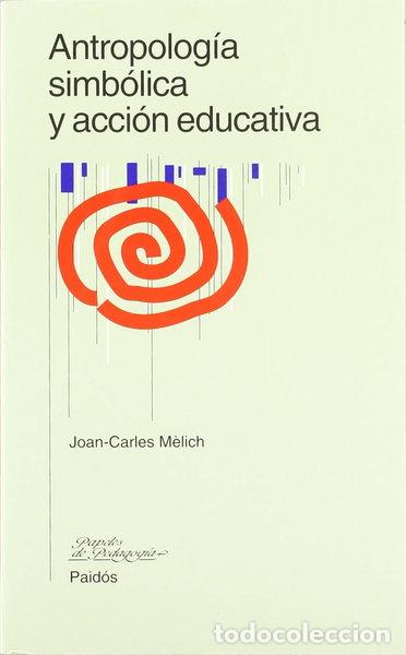 Libros: Antropolog&iacute;a simb&oacute;lica y acci&oacute;n educativa- 9788449302527