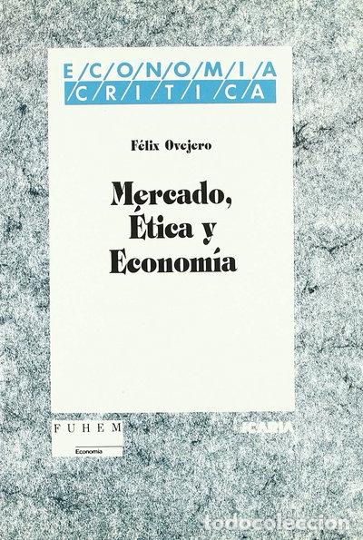 B&uuml;cher: Mercado, &eacute;tica y econom&iacute;a- 9788474262254