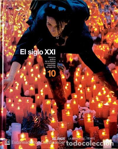 Libros: El Siglo XXI. Memoria gr&aacute;fica de la historia y la sociedad espa&ntilde;olas del sigl...- 9788498153286