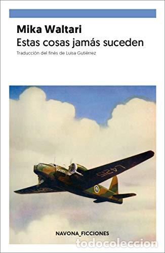Libros: ESTAS COSAS JAM&Aacute;S SUCEDEN - WALTARI, MIKA