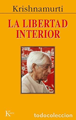 Libros: La libertad interior - Krishnamurti, Jiddu