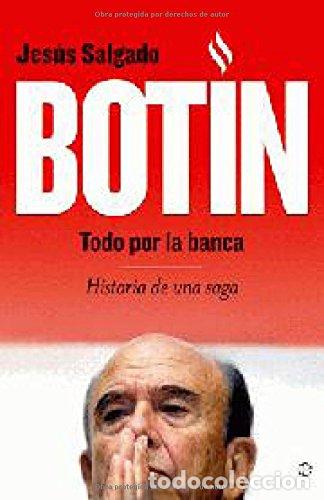 Libros: BOTIN: TODO POR LA BANCA. Historia de una saga - Jes&uacute;s Salgado