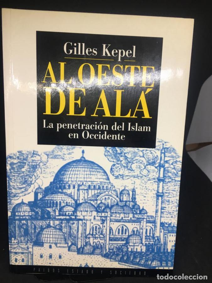 books: Al oeste de Al&aacute;. La penetraci&oacute;n del Islam en Occidente - Kepel, Gilles