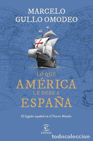 books: Lo que Am&eacute;rica le debe a Espa&ntilde;a- 9788467070828
