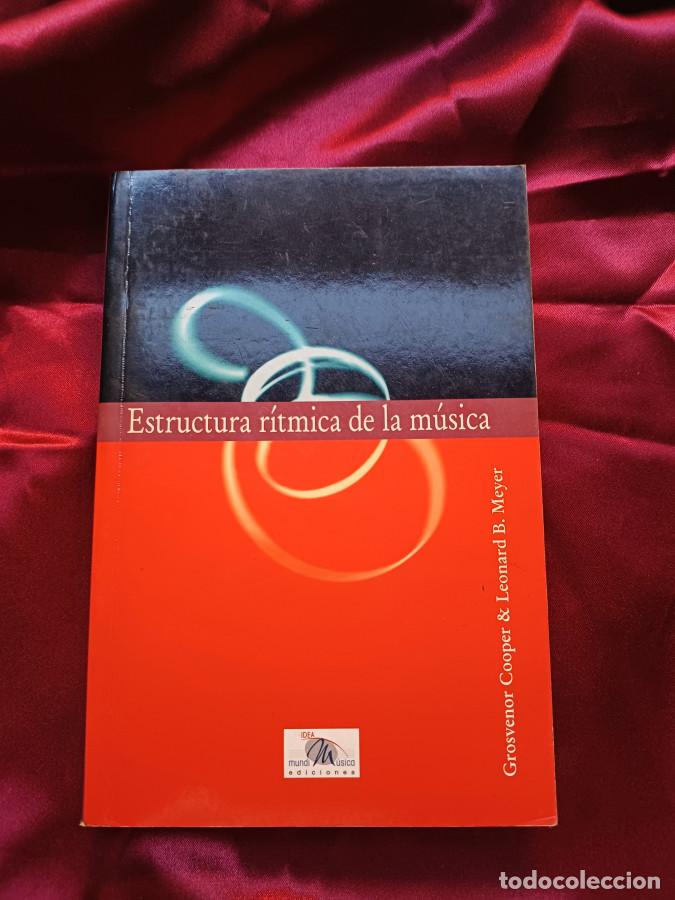 Libros: ESTRUCTURA R&Iacute;TMICA DE LA M&Uacute;SICA - Grosvenor Cooper, Leonard B. Meyer