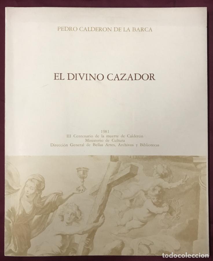 books: El Divino Cazador : (auto sacramental) - Calder&oacute;n de La Barca, Pedro