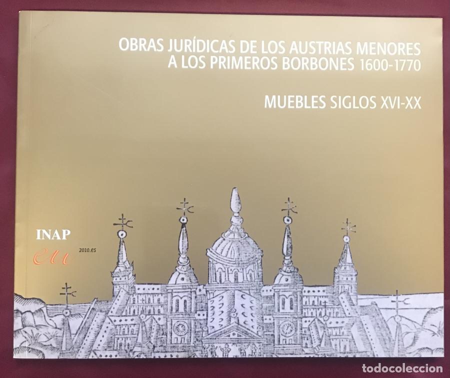 Libros: Obras jur&iacute;dicas de los Austrias menores a los primeros Borbones 1600-1770. Muebles siglos XVI-XX -
