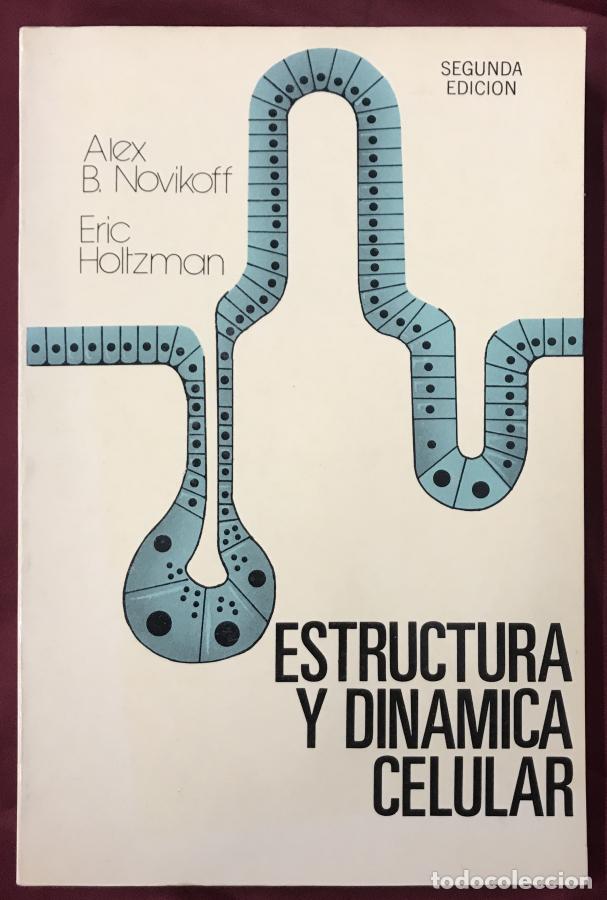 Libros: Estructura y din&aacute;mica celular - Novikoff, Alex B.; Holtzman, Eric