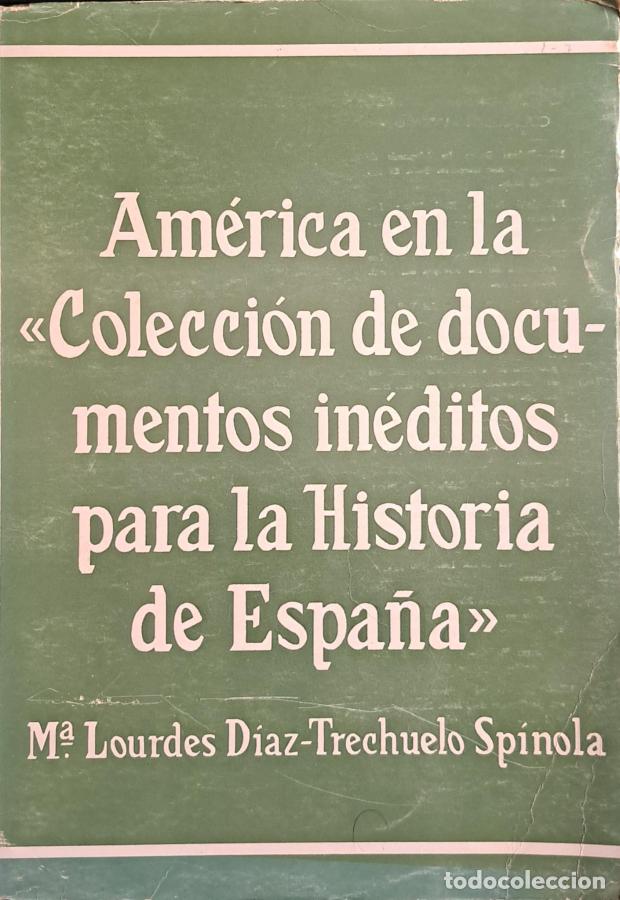 Libri di seconda mano: Am&eacute;rica en la &rdquo;Colecci&oacute;n de documentos in&eacute;ditos para la historia de Espa&ntilde;a&rdquo; - D&iacute;az Trechuelo Sp&iacute;nol