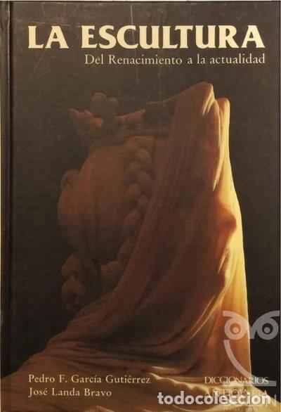Libros: La Escultura. Del Renacimiento a la Actualidad- 9788486508401
