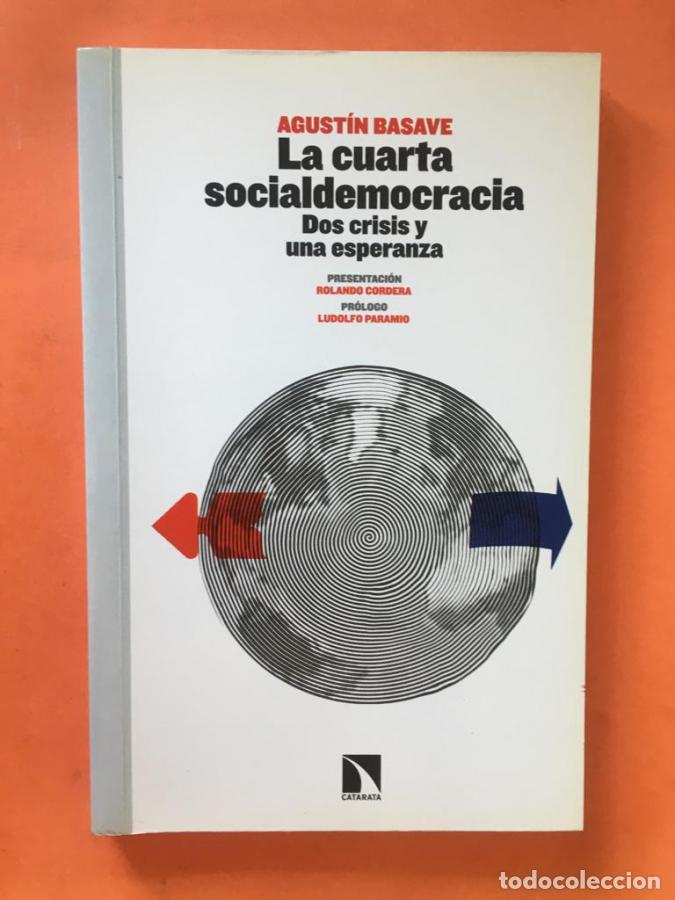 Libros: La cuarta socialdemocracia: dos crisis y una esperanza - Basave, Agust&iacute;n