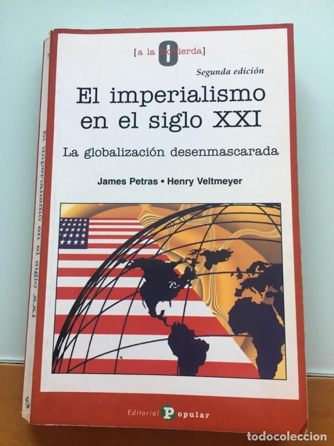 Libros: El imperialismo en el siglo XXI. La globalizaci&oacute;n desenmascarada. - Petras, James; Veltmeyer, Henry