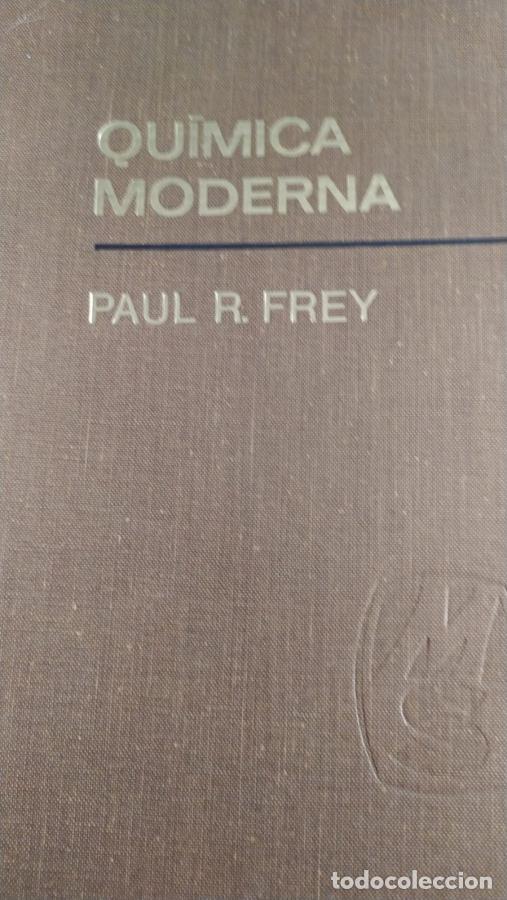 Libros: Quimica Moderna - Frey , Paul R.