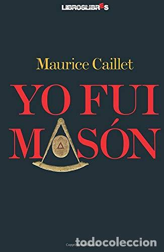 Libros: Yo fui mas&oacute;n - Caillet, Maurice