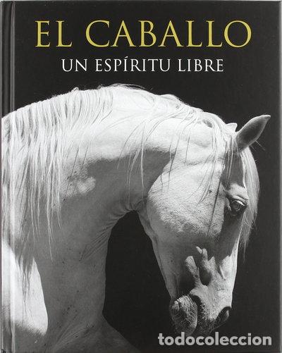 books: Caballo: un esp&iacute;ritu libre- 9781445456362
