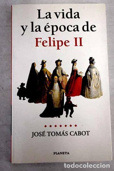 Libros: La vida y la &eacute;poca de Felipe II- 9788408026129
