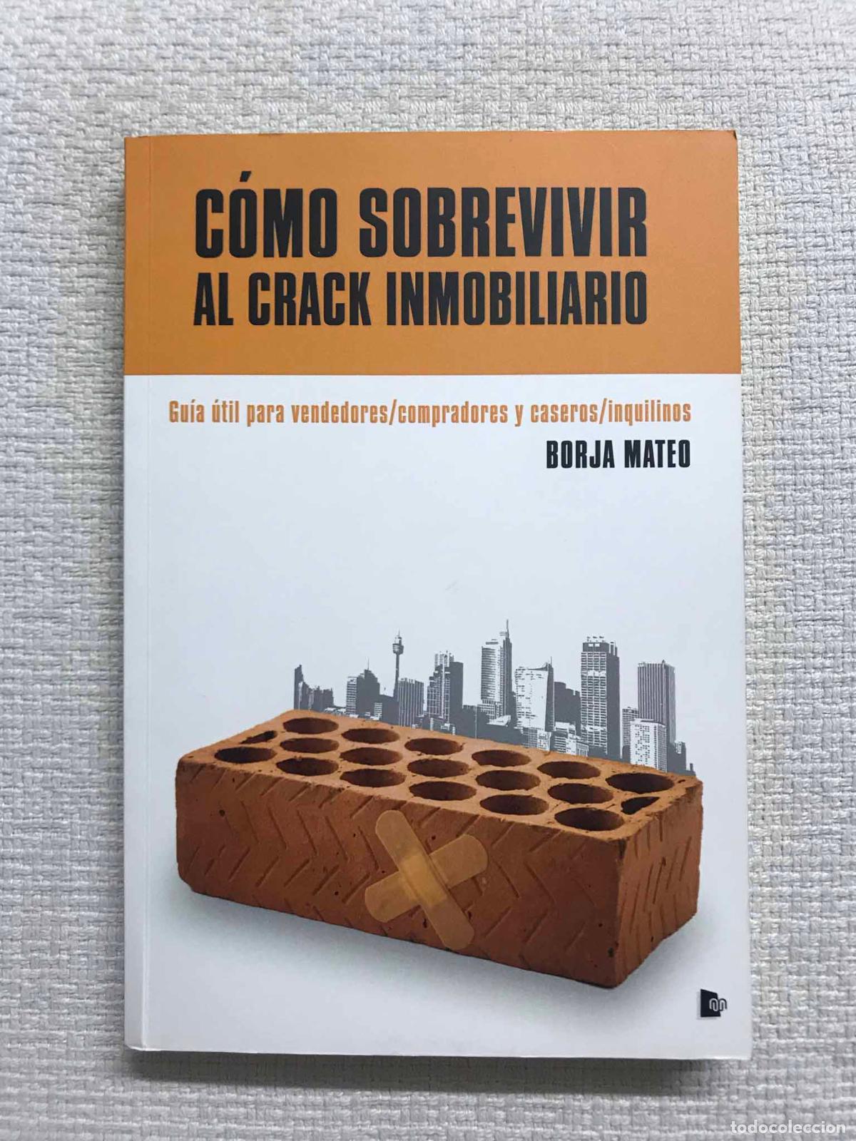 Libros: C&oacute;mo sobrevivir al crack inmobiliario. Gu&iacute;a &uacute;til para vendedores-compradores y caseros-inquilinos -