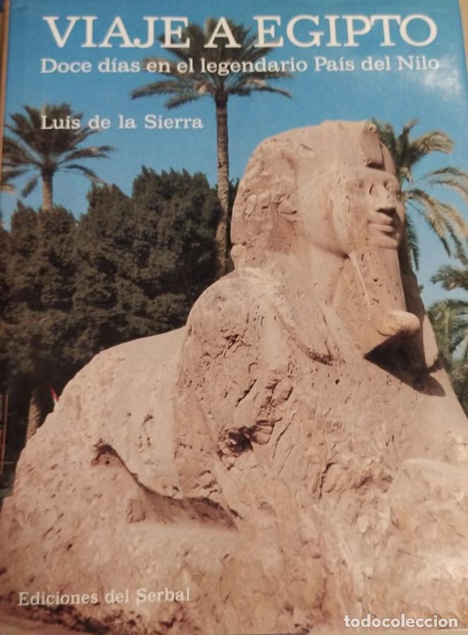 books: VIAJE A EGIPTO. Doce d&iacute;as en el legendario Pa&iacute;s del Nilo - Sierra, Luis de la