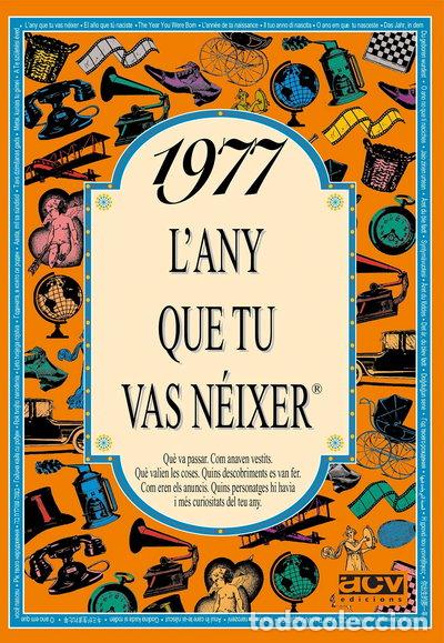 Libros: 1977 L'any que tu vas n&eacute;ixer- 9788489589155