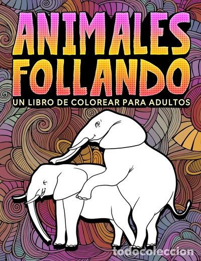 Libros: Animales follando: Un libro de colorear para adultos- 9781645092810