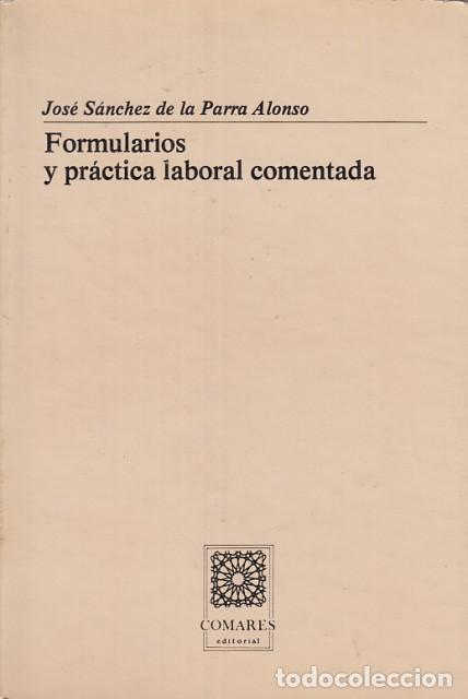 Libros: Formularios y pr&aacute;ctica laboral comentada - S&aacute;nchez de la Parra Alonso, Jos&eacute;