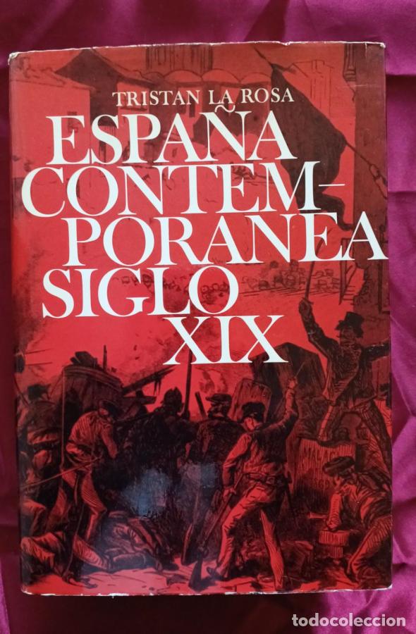 Libros: Espa&ntilde;a Comtempor&aacute;nea siglo XIX - La Rosa, Trist&aacute;n