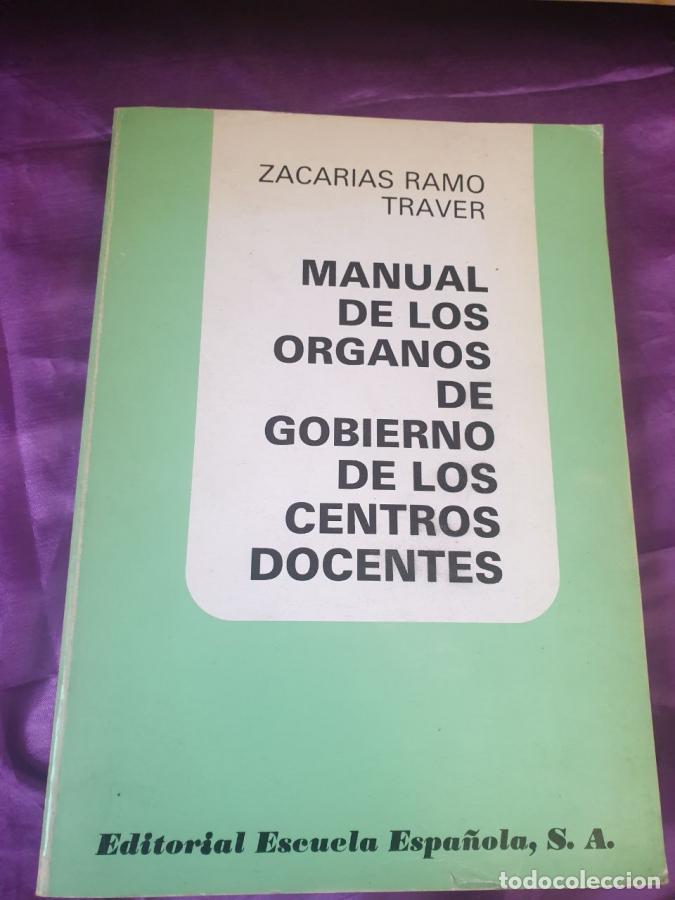 Libros: MANUAL DE LOS ORGANOS DE GOBIERNO DE LOS CENTROS DOCENTES. - RAMO TRAVER Zacarias.