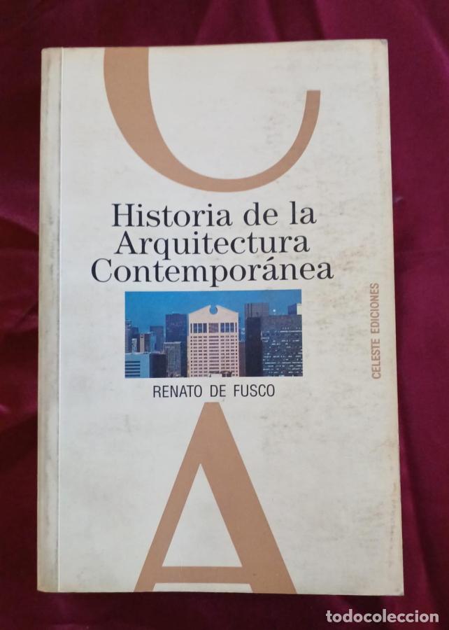Libros: Historia de la Arquitectura Contempor&aacute;nea - Fusco, Renato de