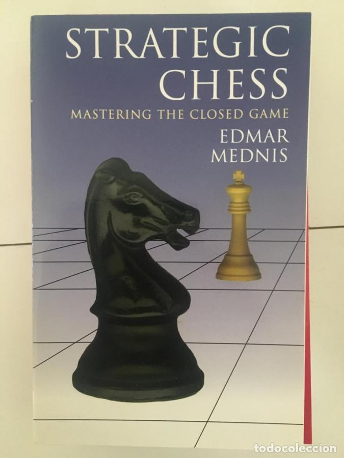 Livres: Strategic Chess Mastering the Closed Game - Mednis, Edmar