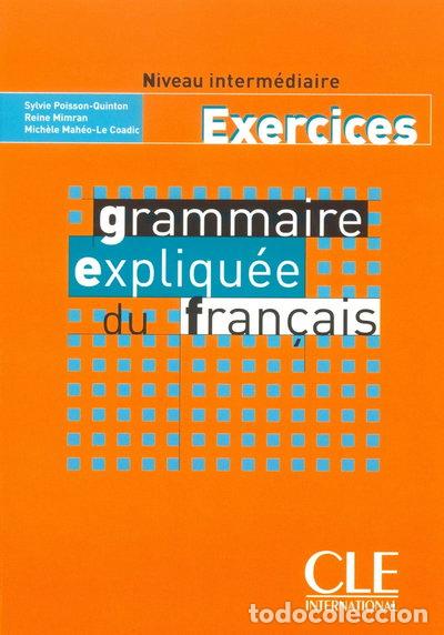 Libros: Grammaire expliqu&eacute;e du fran&ccedil;ais, niveau interm&eacute;diaire (exercices)- 9782090337044
