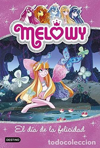 Libros: Melowy. El d&iacute;a de la felicidad- 9788408167525