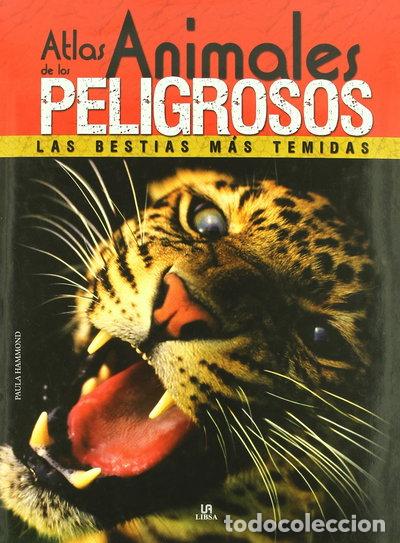 Livres: Atlas de los Animales Peligrosos- 9788466221078