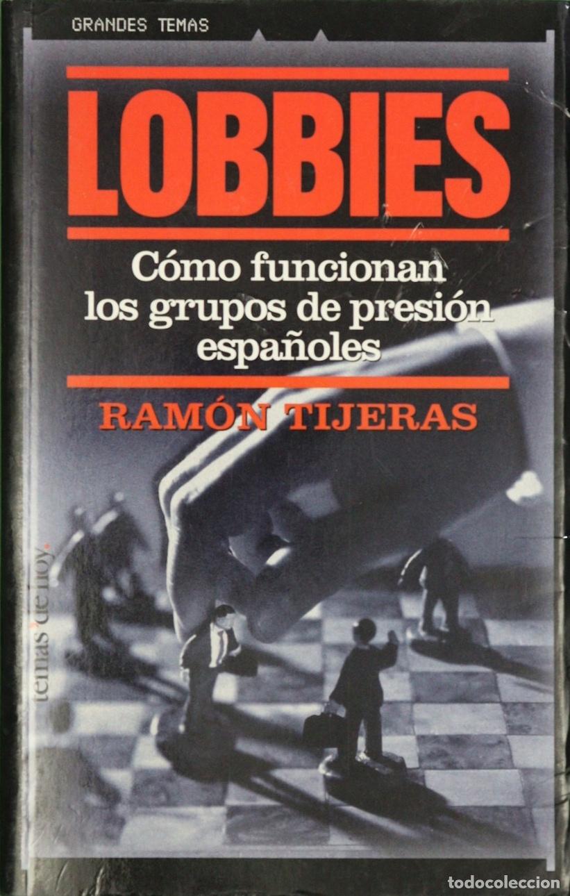 B&uuml;cher: Lobbies. Como funcionan los grupos de presi&oacute;n Espa&ntilde;oles - Tijeras, Ram&oacute;n